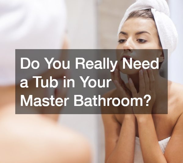 Do You Really Need a Tub in Your Master Bathroom?