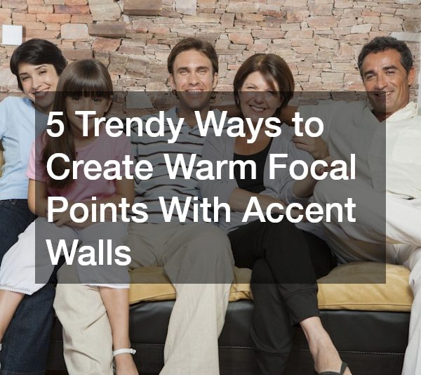 5 Trendy Ways to Create Warm Focal Points With Accent Walls