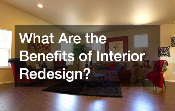 What Are the Benefits of Interior Redesign?